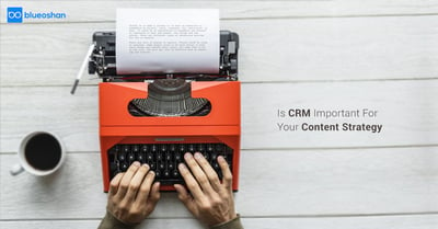 Is CRM Important for your Content Strategy?