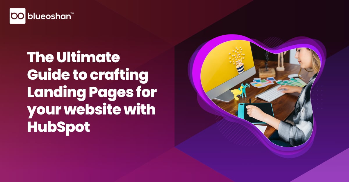 Ultimate Guide to Crafting Landing Pages for your website with HubSpot