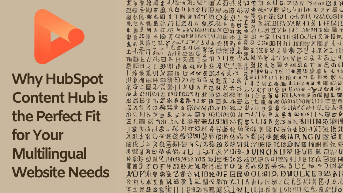 Why HubSpot Content Hub is the Perfect for Your Multilingual Website